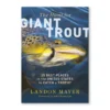 Angler's Book Supply The Hunt For Giant Trout 2 Angler's Book Supply The Hunt For Giant Trout