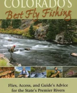 Angler's Book Supply Colorado's Best Fly Fishing: Flies, Access, And Guides' Advice For The State's Premier Rivers BOOKS & DVDS