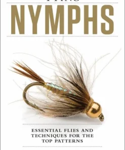 Angler's Book Supply Tying Nymphs: Essential Flies & Techniques For The Top Patterns