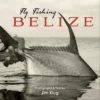 Trouts Fly Fishing Fly Fishing Belize By Jim Klug 1 Trouts Fly Fishing Fly Fishing Belize By Jim Klug